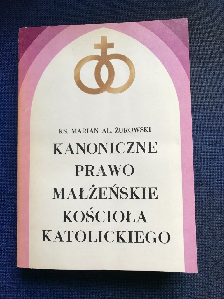 Kanoniczne prawo małżeńskie kościoła katolickiego Karłowice Kup