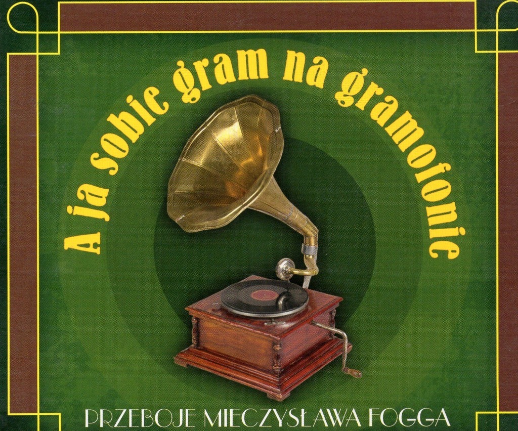 Na Bębenku Sobie Gram Tekst Mieczysław Fogg - A ja sobie gram na gramofonie CD | Wrocław | Kup