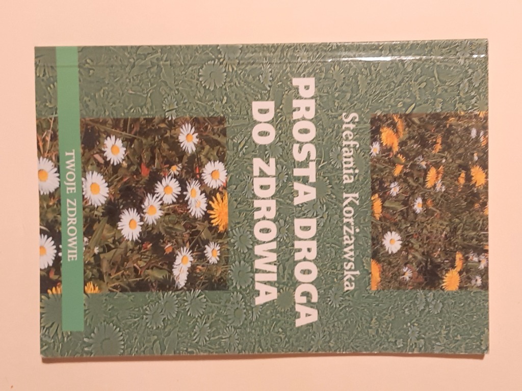 Prosta Droga Do Zdrowia Stefania Korzawska