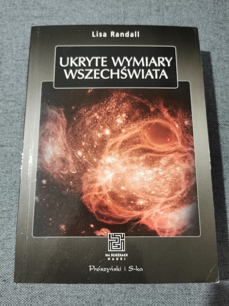 Lisa Randall - Ukryte wymiary wszechświata | Warszawa | Kup teraz na ...