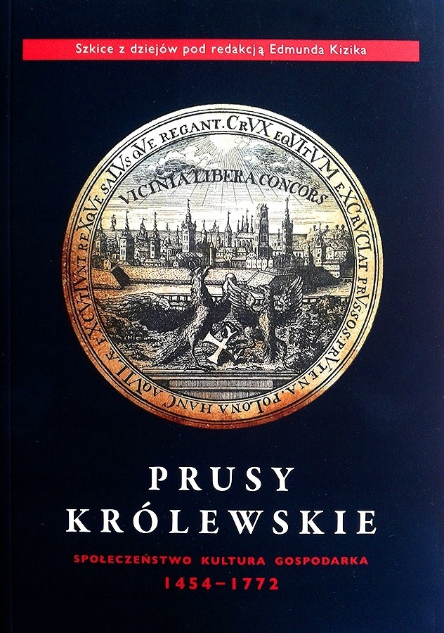 Zdjęcie oferty: Prusy Królewskie Społeczeństwo Kultura Gospodarka