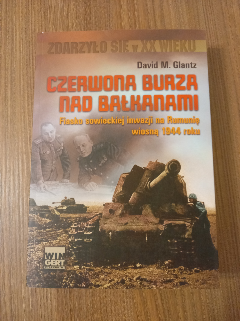David M. Glantz Czerwona burza nad Bałkanami Łowicz Kup teraz na