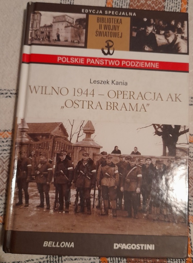 Zdjęcie oferty: PPP L. Kania Wilno 1944-Operacja AK "Ostra Brama"