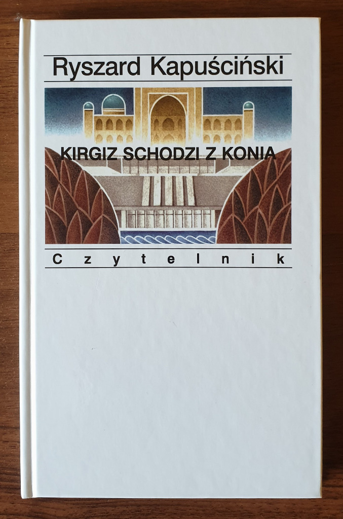Kirgiz schodzi z konia. Ryszard Kapuściński Oborniki Kup teraz na