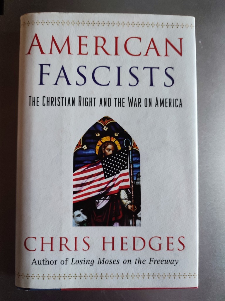 Chris Hedges - American Fascists: The Christian Right and the War ...