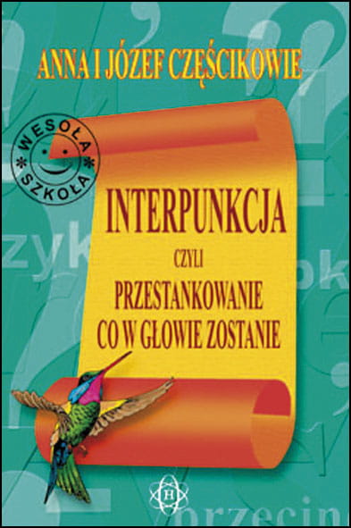 Interpunkcja, czyli przestankowanie, co w głowie zostanie - Częścik