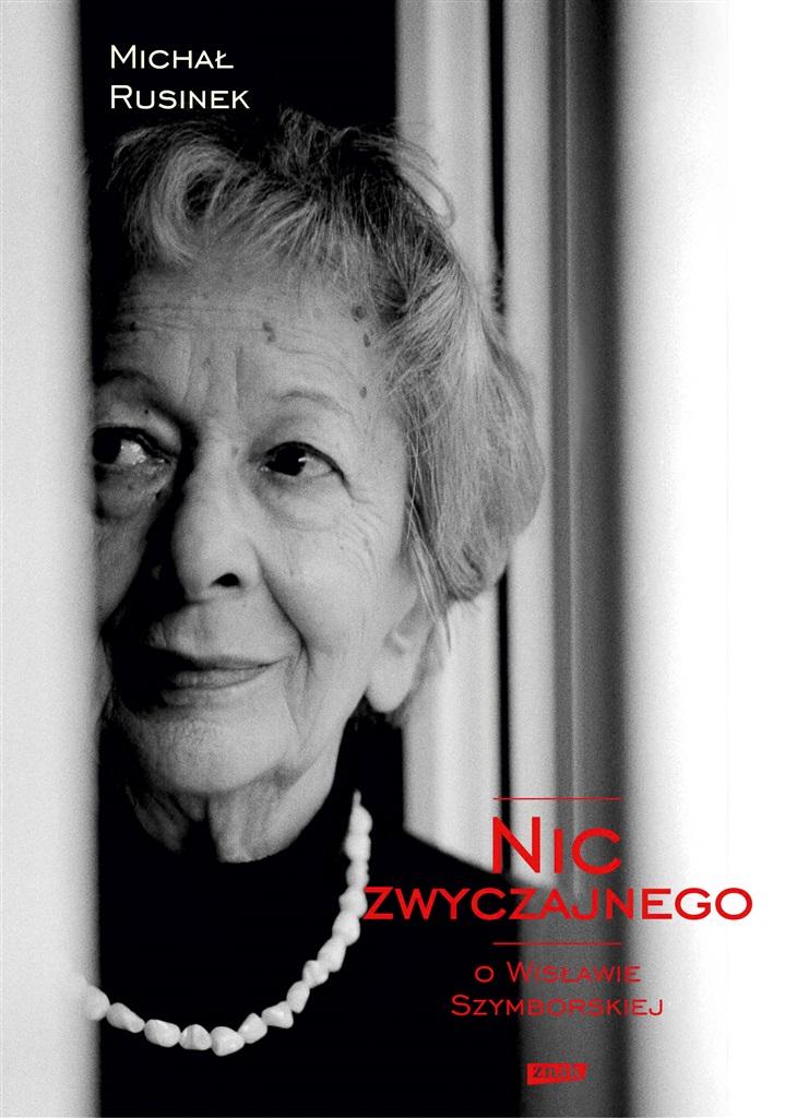

Nic Zwyczajnego O Wisławie Szymborskiej Rusinek