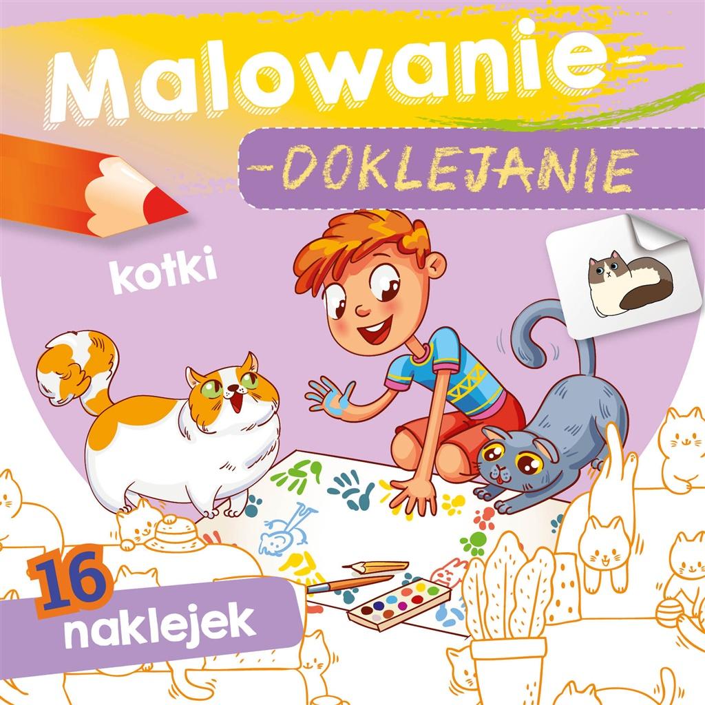 

Malowanie-doklejanie. Kotki Wydawnictwo Skrzat