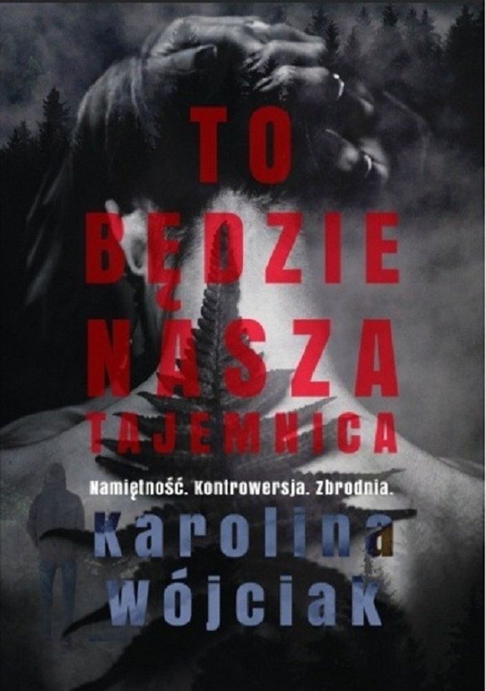 To będzie nasza tajemnica Karolina Wójciak (g)