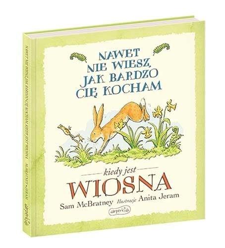 

Nawet nie wiesz jak bardzo cię kocham Wiosna