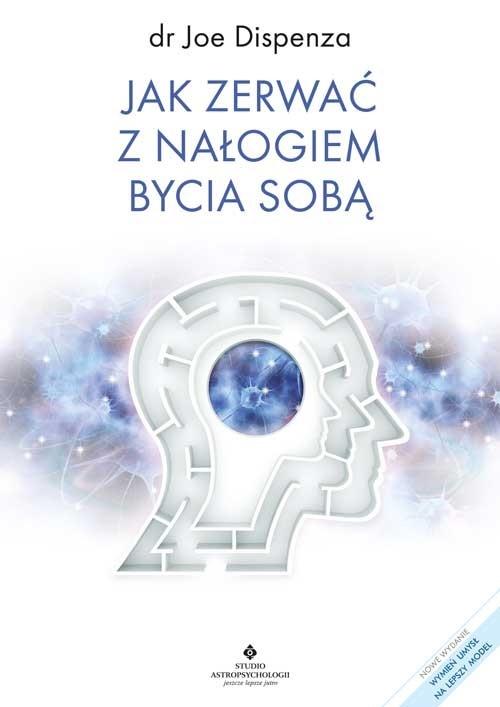 

Jak Zerwać Z Nałogiem Bycia Sobą Dispenza Joe