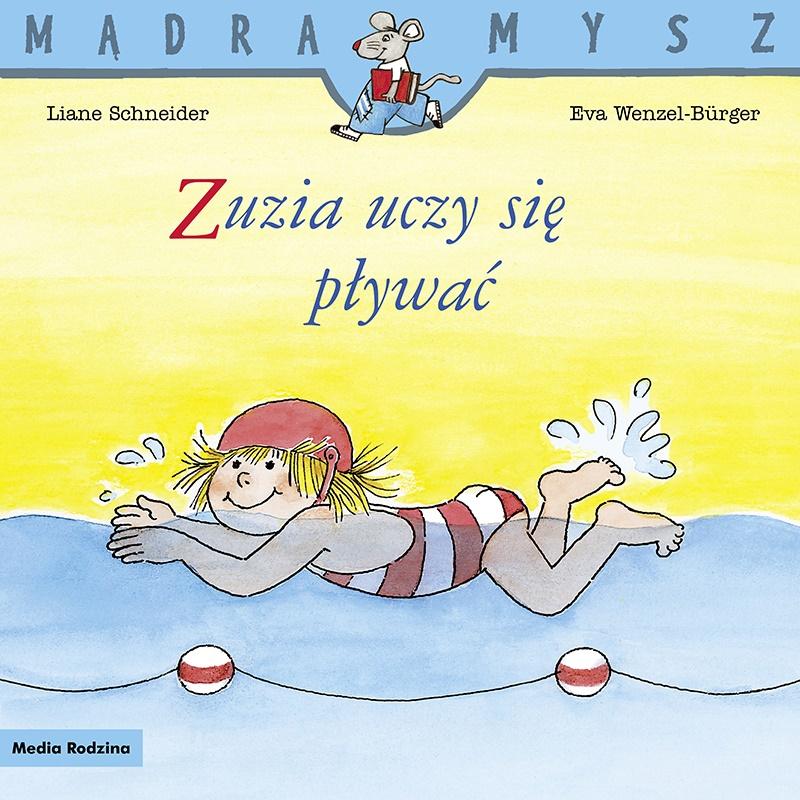 

Mądra Mysz. Zuzia uczy się pływać Media Rodzina