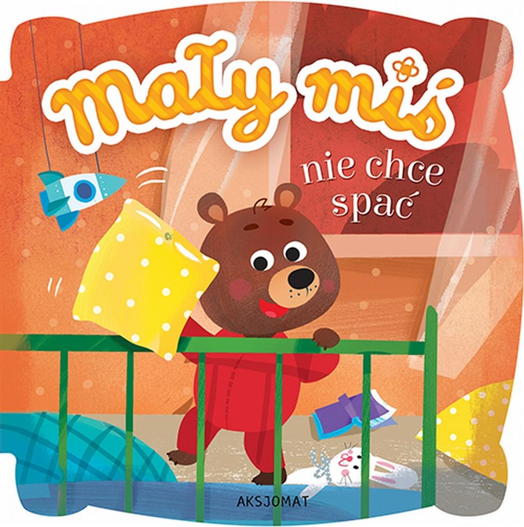 

Mały miś nie chce spać w.2018 Aksjomat
