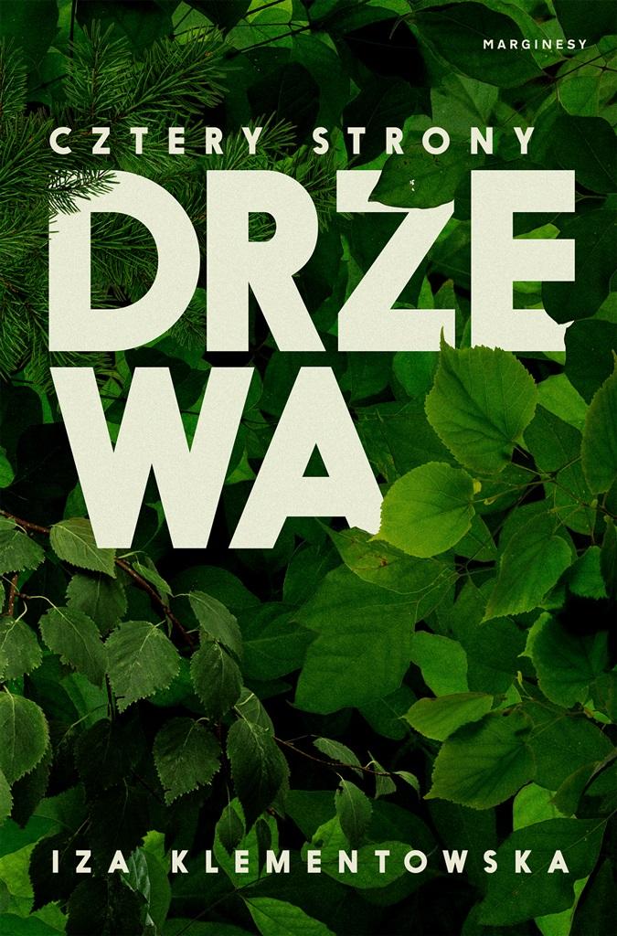 

Cztery strony drzewa Iza Klementowska Marginesy