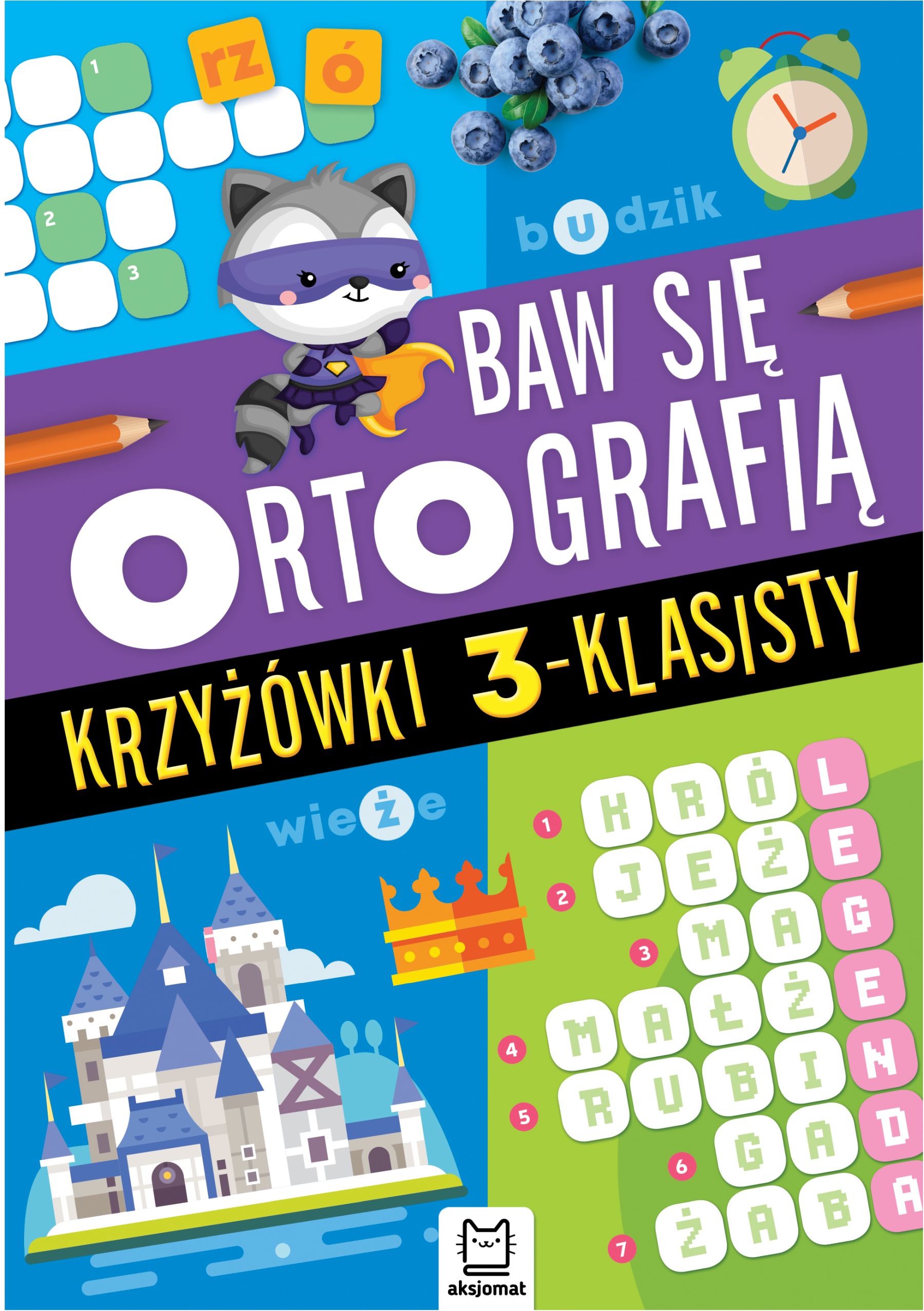 

Baw się ortografią. Krzyżówki 3-klasisty Aksjomat