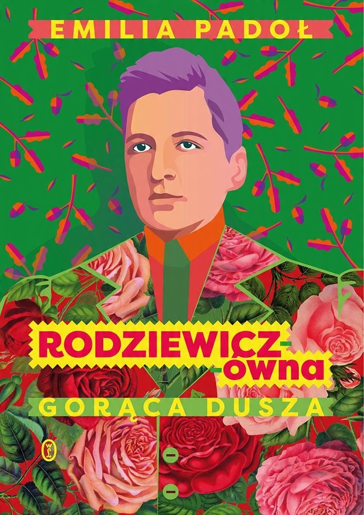 

Rodziewicz-ówna. Gorąca dusza Emilia Padoł