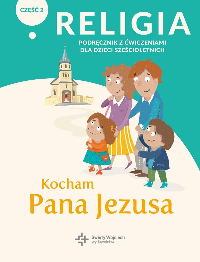 

Religia Kocham Pana Jezusa Część 2 Podręcznik