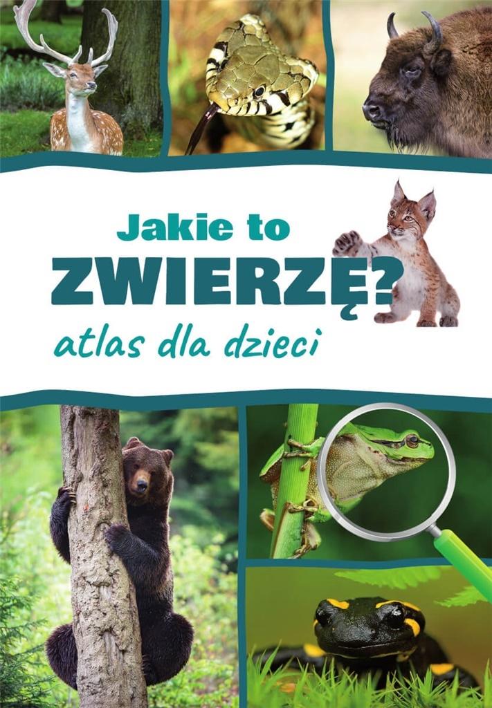

Jakie To Zwierzę  Atlas Dla Dzieci Tw Twardowska