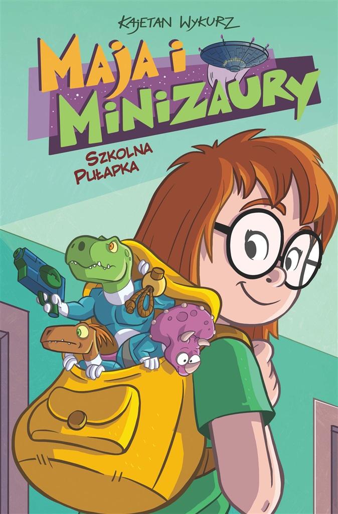 Maja i Minizaury. Szkolna pułapka. Tom 2 Kajetan Wykurz_1