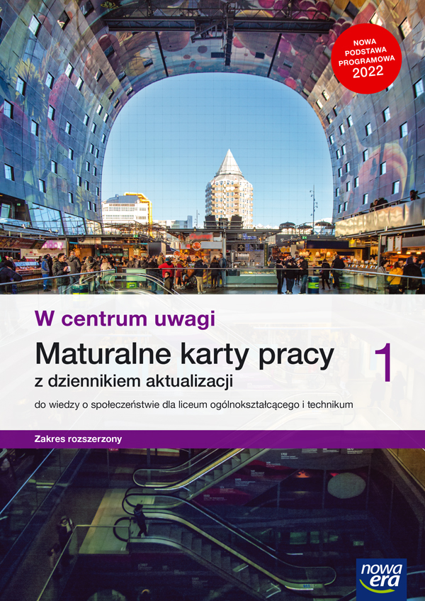 W centrum uwagi 1. Maturalne karty pracy do wiedzy o społeczeństwie dla