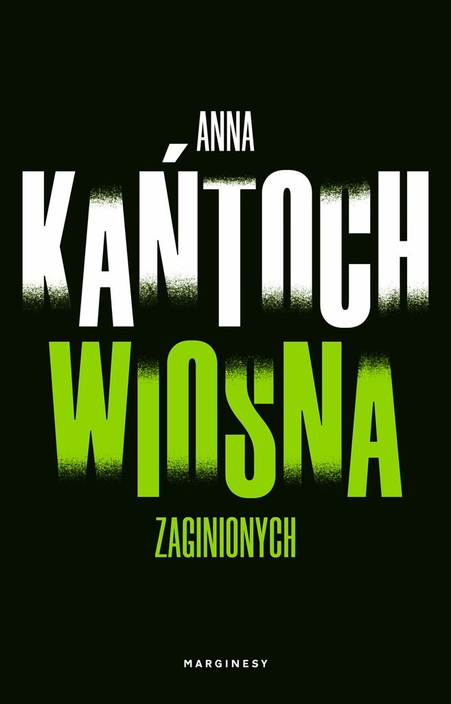 

Wiosna zaginionych Anna Kańtoch