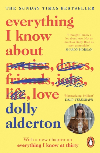 

Everything I Know About Love Dolly Alderton
