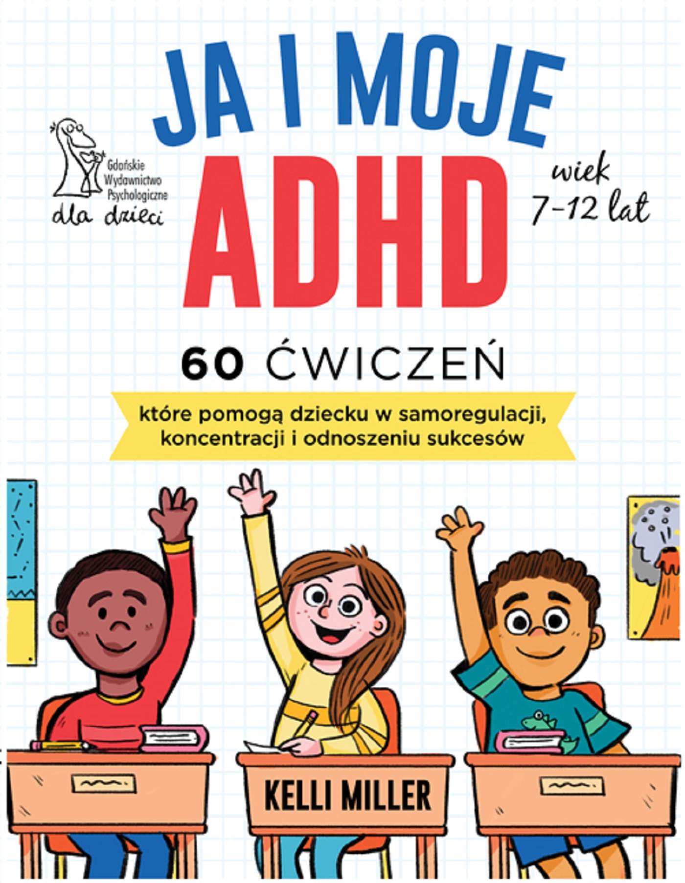 Ja I Moje Adhd 60 Ćwiczeń Kelli Miller-Zdjęcie-0