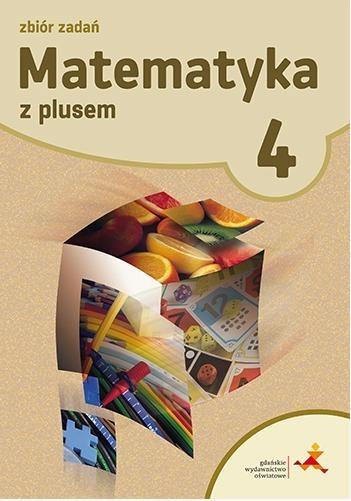 Matematyka z plusem 4 zbiór zadań Sp Krystyna Zarzycka,GWO