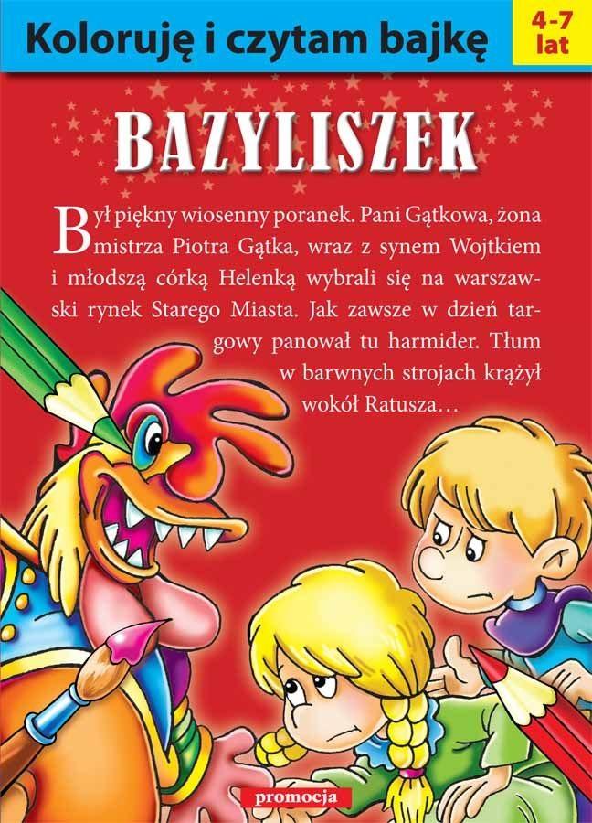 

Koloruję i czytam bajkę Bazyliszek Artur Piątek