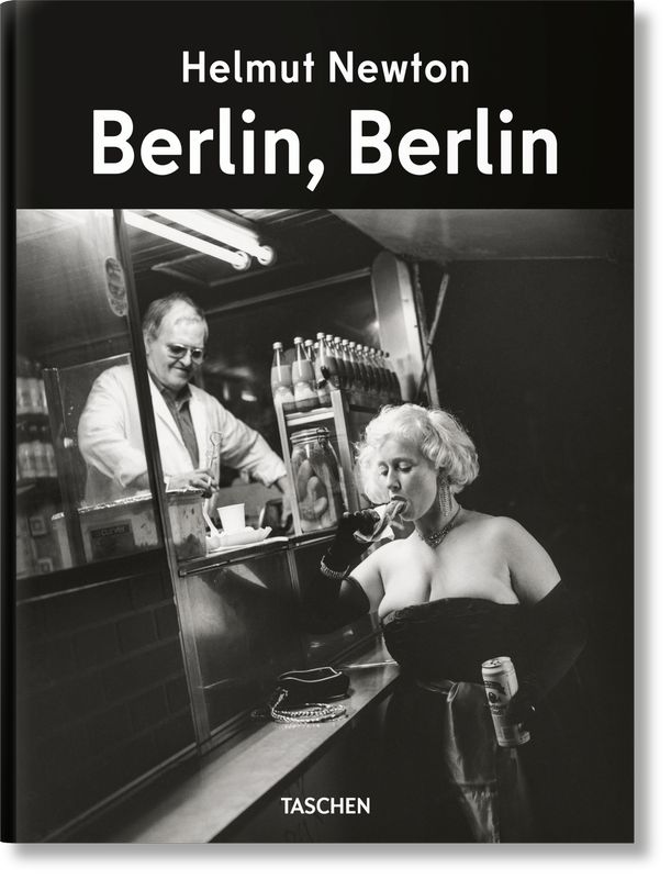Helmut Newton. Berlin, Berlin wer. angielska Helmut Newton twarda Taschen