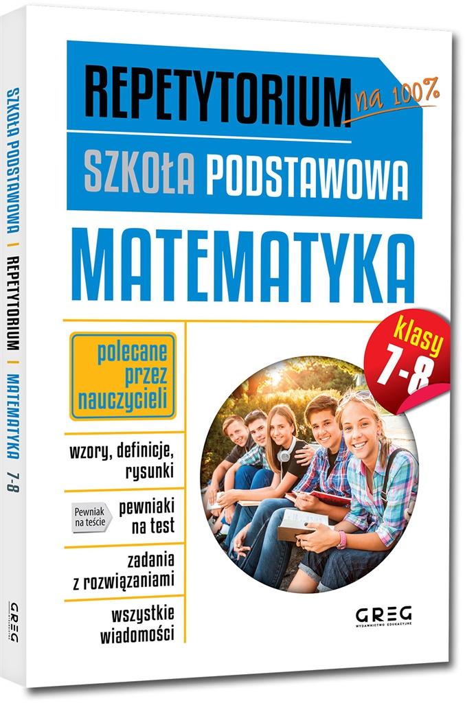 REPETYTORIUM klasa 7-8 SZKOŁA PODSTAWOWA MATEMATYKA GREG