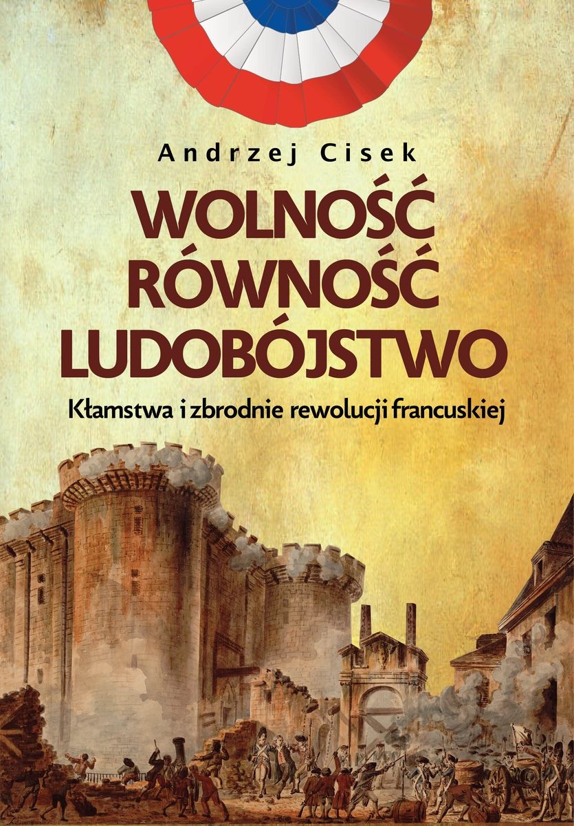 WOLNOŚĆ RÓWNOŚĆ LUDOBÓJSTWO KŁAMSTWA Andrzej Cisek