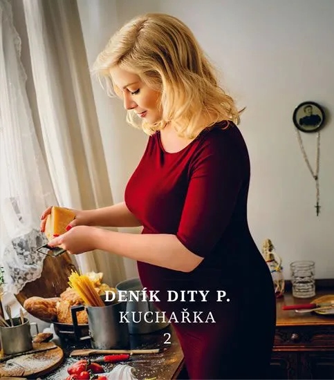 Deník Dity P. - Kuchařka 2 Dita Pecháčková