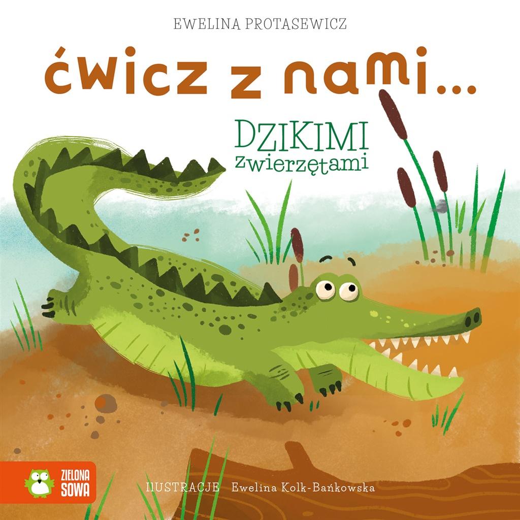 

Ćwicz z nami... dzikimi zwierzętami E. Protasewicz