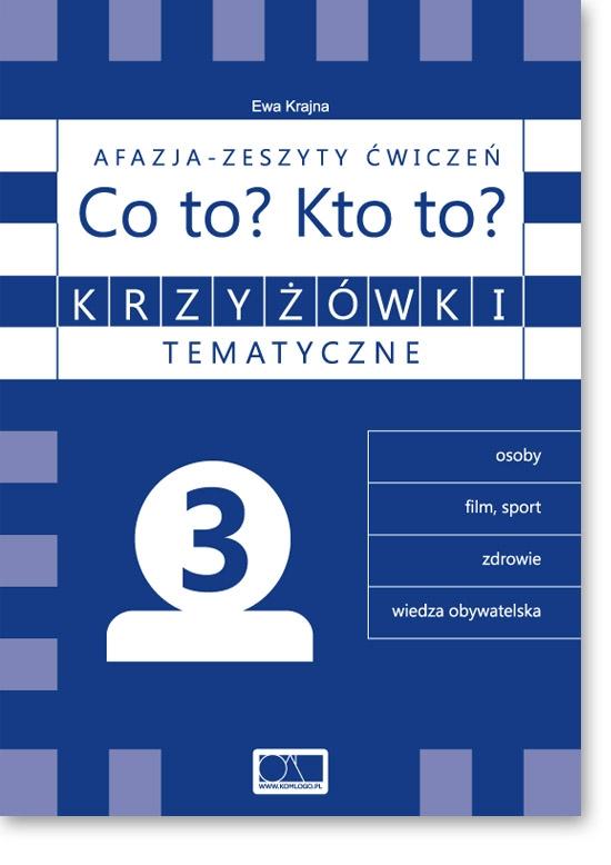 Krzyżówki tematyczne 3 Afazja Co to? Kto to? ćw.