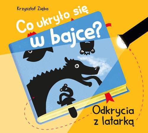 Co ukryło się w bajce? Odkrycia z latarką Krzysztof Zięba twarda