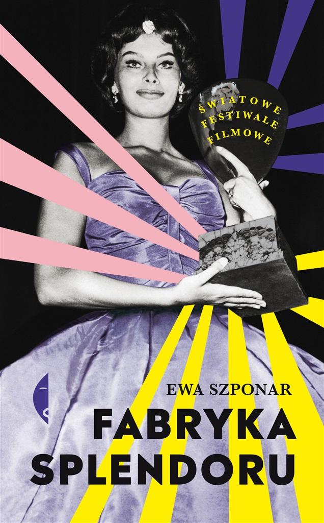 

Fabryka splendoru. Światowe festiwale filmowe