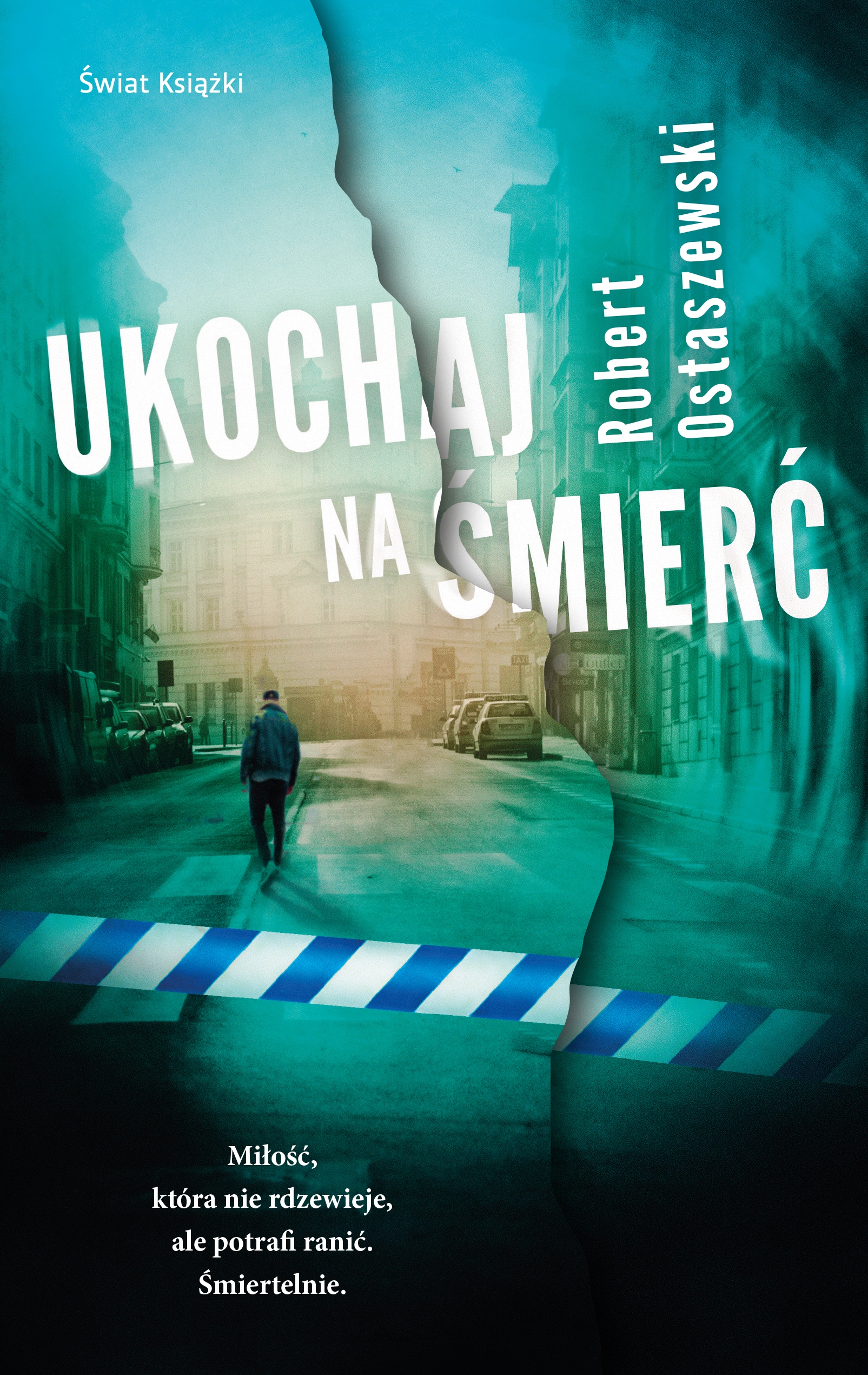Ukochaj na śmierć Robert Ostaszewski