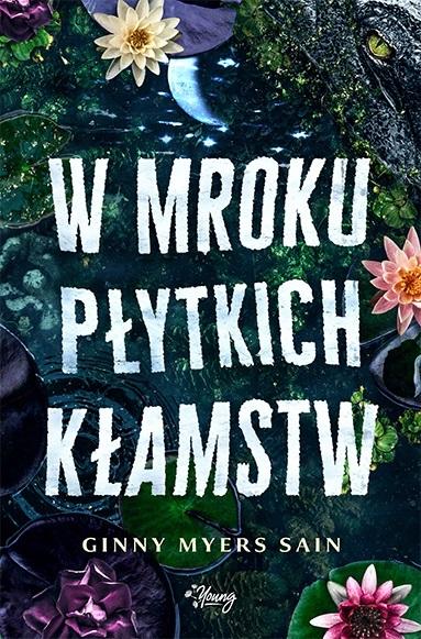 

W Mroku Płytkich Kłamstw Ginny Myers Sain