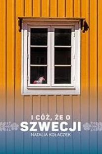 I cóż, że o Szwecji w.2 Natalia Kołaczek