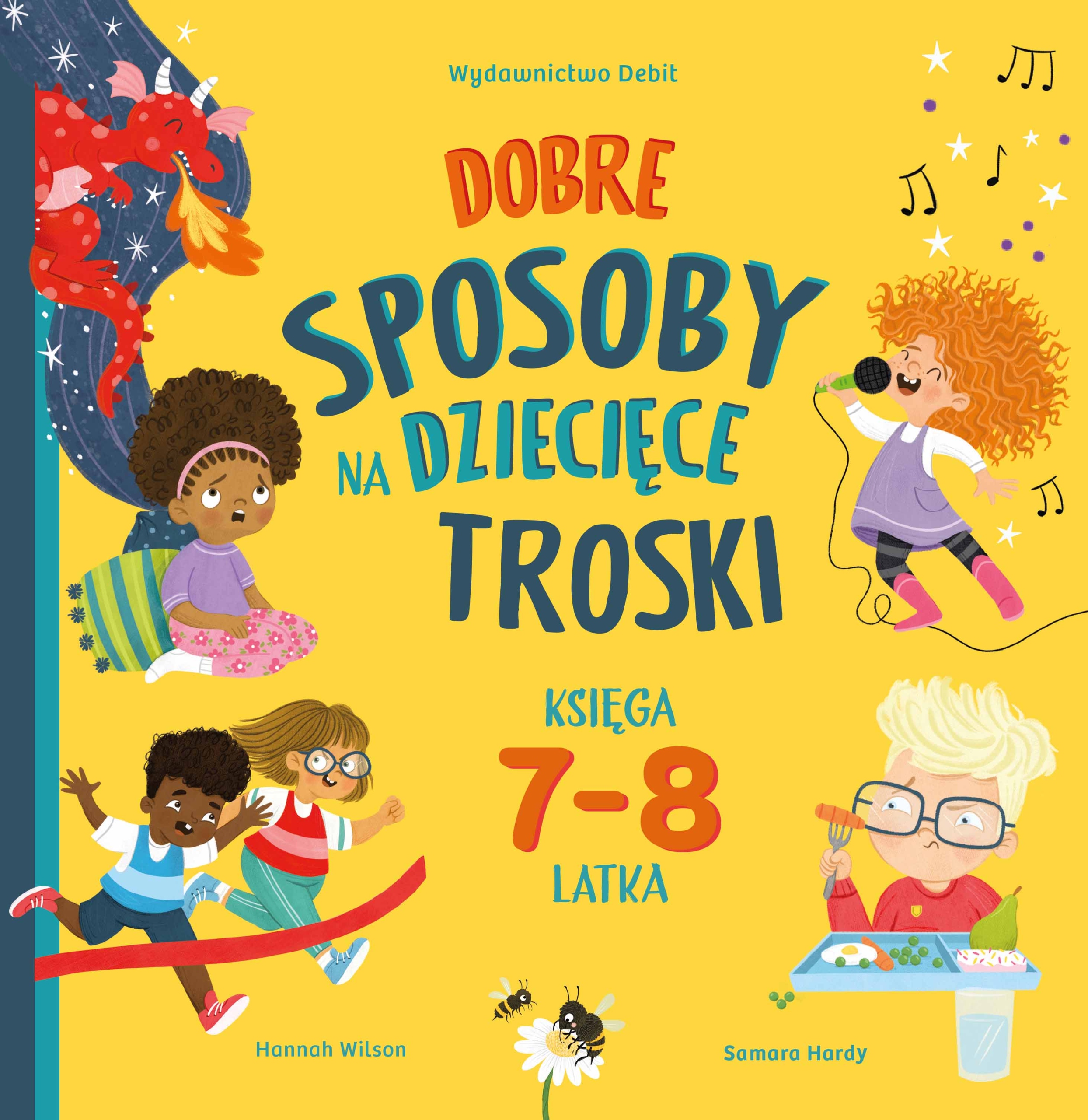 Dobre sposoby na dziecięce troski. Księga 7-i 8-latka Hannah Wilson