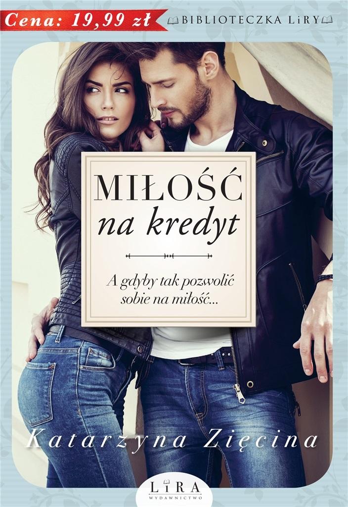 

Miłość na kredyt Katarzyna Zięcina