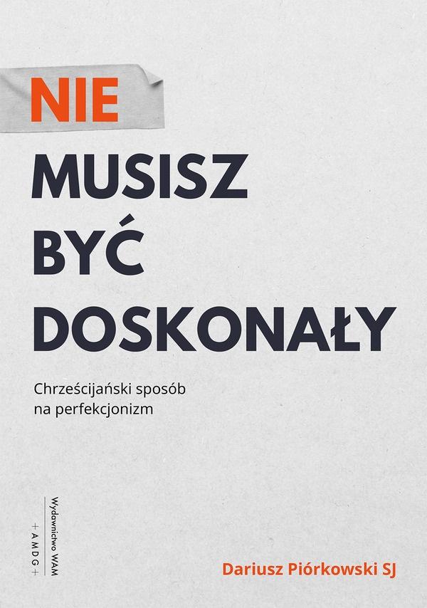 Nie musisz być doskonały, Dariusz Piórkowski Sj