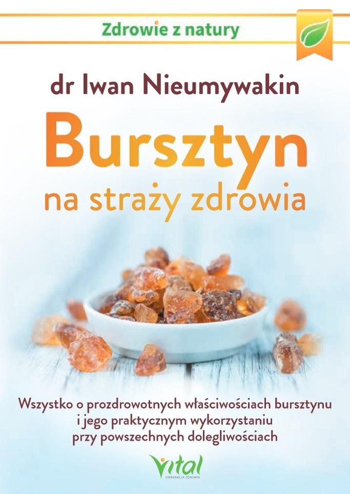 

Bursztyn na straży zdrowia Iwan Nieumywakin