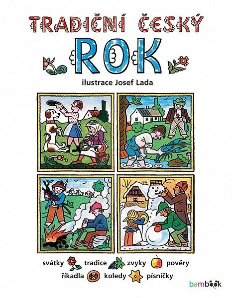 Josef Lada: Tradiční český rok Svátky, tradice,