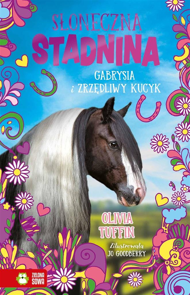

Słoneczna Stadnina T.3 Gabrysia i zrzędliwy kucyk