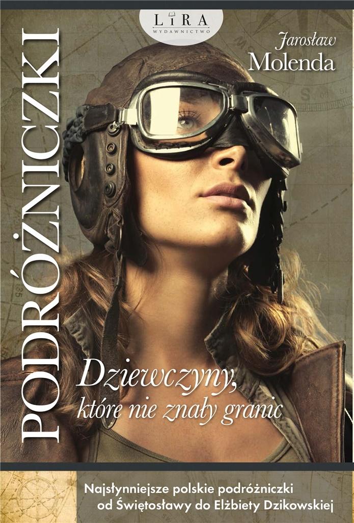 Podróżniczki Dziewczyny, które nie znały granic