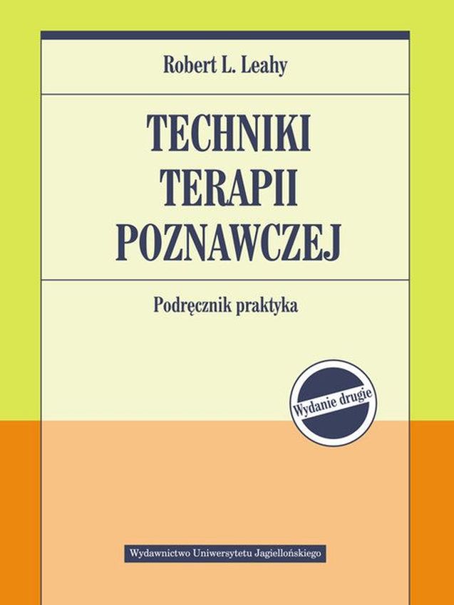 Techniki terapii poznawczej. Podręcznik praktyka Robert L. Leahy miękka