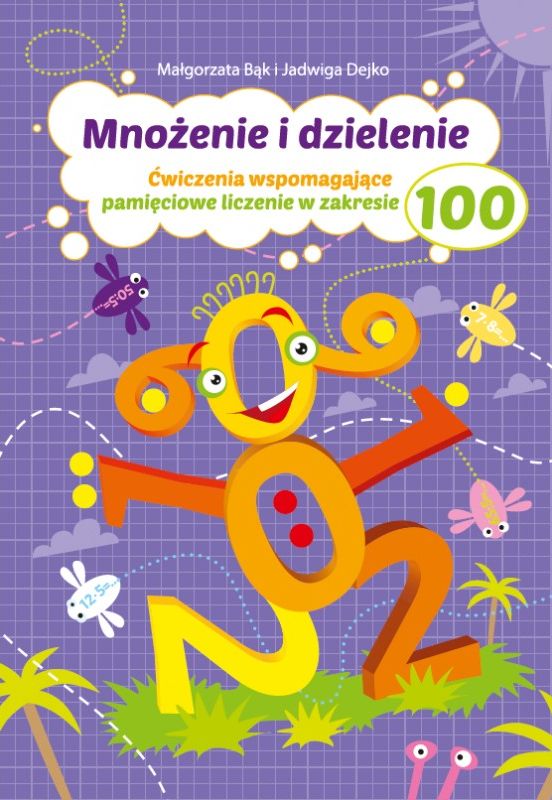 

Mnożenie i dzielenie do 100 Pryzmat Jadwiga Dejko,
