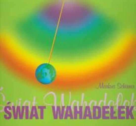 

Świat wahadełek Markus Schirner